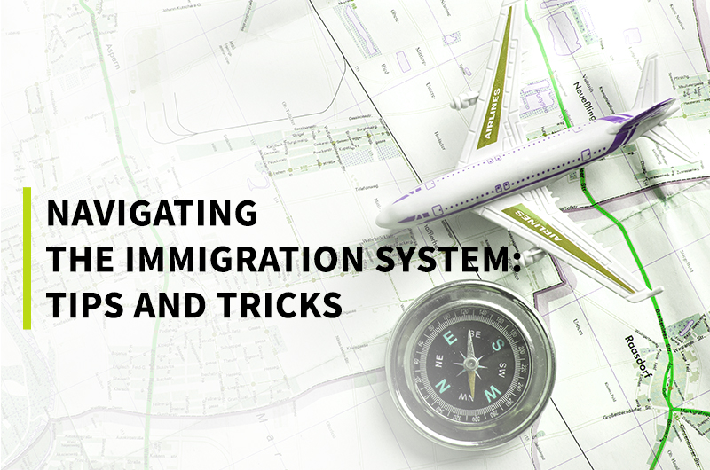 Navigating the Immigration System: Tips and Tricks